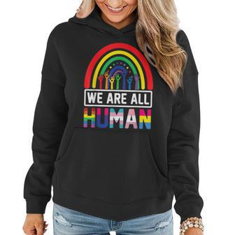 We Are All Human Pride Ally Rainbow Lgbt Flag Gay Pride  Women Hoodie