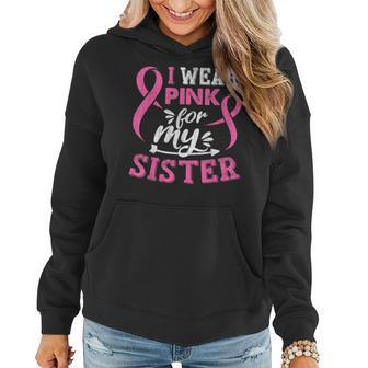 I Wear Pink For My Sister Breast Cancer Awareness Month Women Hoodie - Thegiftio UK