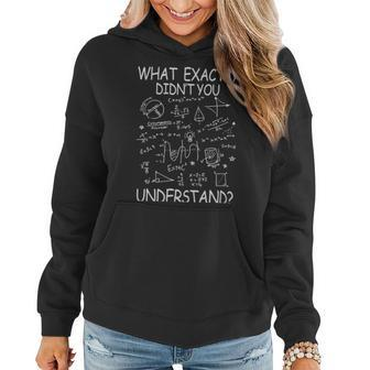 What Exactly You Didnt Understand Funny Physicsmath - What Exactly You Didnt Understand Funny Physicsmath Women Hoodie - Monsterry CA