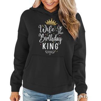 Wife Of The Birthday King Matching Bday Party Cute Birthday Women Hoodie - Thegiftio UK