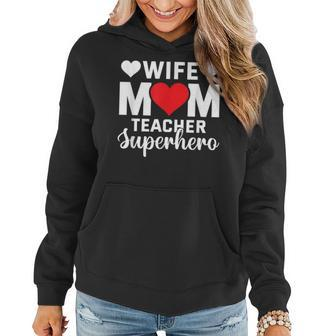 Wife Mom Teacher Superhero - Mothers Day Tribute Women Hoodie | Mazezy