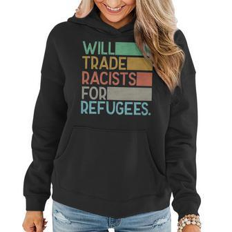 Will Trade Racists For Refugees - Will Trade Racists For Refugees Women Hoodie - Monsterry AU