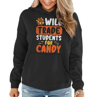 Will Trade Students For Candy Scary Halloween Teacher Joke Women Hoodie | Mazezy