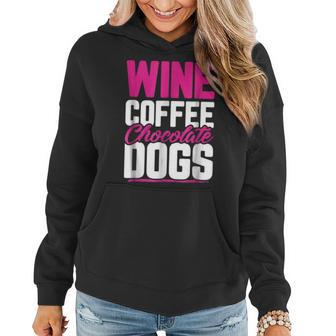 Wine Coffee Chocolate Dogs Funny Mothers Day Gift Mom Gifts For Mom Funny Gifts Women Hoodie | Mazezy AU
