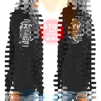 Wine Funny Sayings Stop And Drink Wine Wine Funny Gifts Women Hoodie | Mazezy