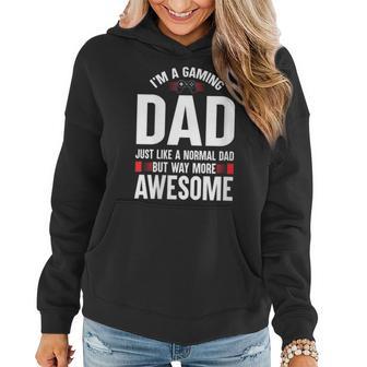 Womens Im A Gaming Dad Just Like A Normal Dad But Way More Awesome Women Hoodie - Thegiftio