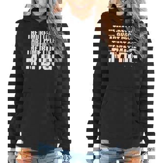 Womens The More I Learn About People The More I Like My Dog Funny Women Hoodie - Thegiftio UK
