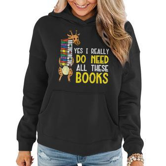 Yes Really Need These Books Giraffe Funny Bookworm Librarian Gifts For Giraffe Lovers Funny Gifts Women Hoodie | Mazezy