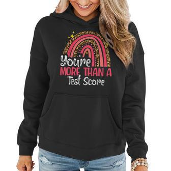 You Are More Than A Test Score Cool Rainbow Test Day Teacher Women Hoodie - Thegiftio UK