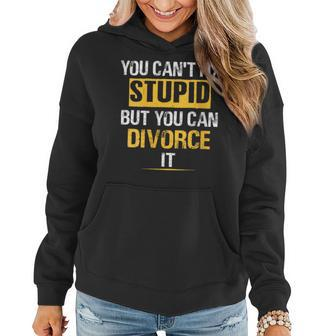 You Cant Fix Stupid But You Can Divorce It Divorce Lawyer It Gifts Women Hoodie | Mazezy