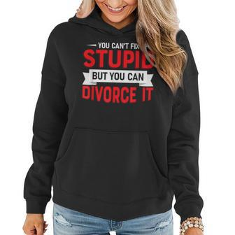 You Cant Fix Stupid But You Can Divorce It Ex-Wife Party It Gifts Women Hoodie | Mazezy