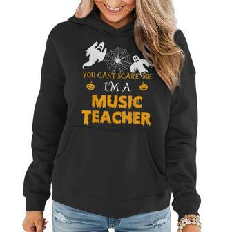 You Cant Scare Me Im A Music Teacher Halloween Music Teacher Funny Gifts Women Hoodie | Mazezy