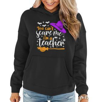 You Cant Scare Me Im A Teacher Halloween Funny Halloween Gifts Women Hoodie | Mazezy
