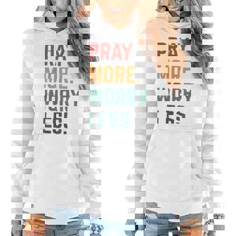 70S Retro Pray More Worry Less Inspiring Christian Religious Women Hoodie - Thegiftio UK