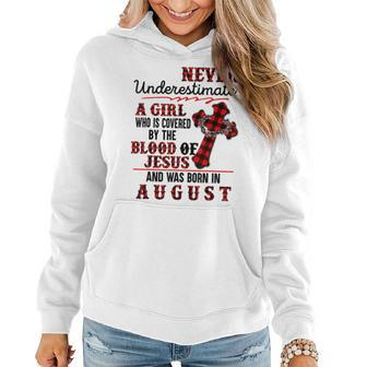 A Girl Covered By The Blood Of Jesus Born In August Birthday August Funny Gifts Women Hoodie | Mazezy
