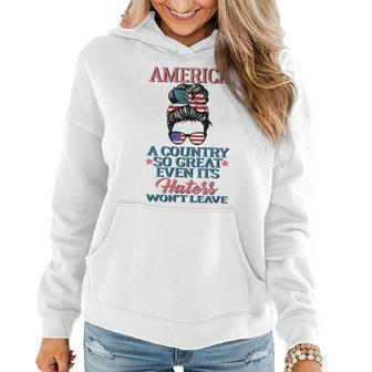 America A Country So Great Even Its Haters Wont Leave Girls Women Hoodie - Seseable