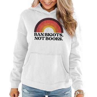 Ban Bigots Not Books Banned Books Reading Book Men Women Reading Funny Designs Funny Gifts Women Hoodie | Mazezy