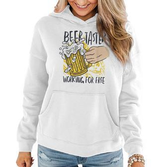 Beer Taster Working For Free - Funny Alcohol Humor Women Hoodie | Mazezy