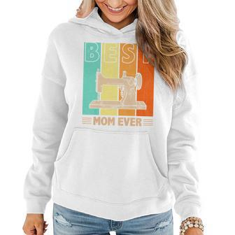 Best Sewing Mom Ever Retro Graphic Mama Mothers Day Women Hoodie | Mazezy