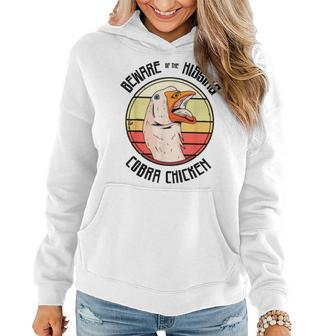 Beware Of The Hissing Cobra Chicken Funny Goose Women Hoodie | Mazezy