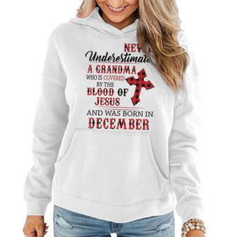 December Never Underestimate A Grandma Covered By The Blood Women Hoodie - Monsterry CA