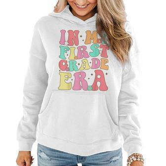 In My First Grade Era Back To School First Day Of School Women Hoodie - Seseable