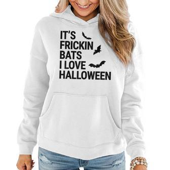 It's Frickin Bats I Love Halloween Spooky Fall Bat Halloween Women Hoodie | Mazezy