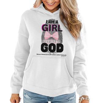 I Am Girl Created By God Women Hoodie - Thegiftio UK