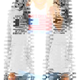 Gods Children Are Not For Sale Funny American Flag Quote Women Hoodie | Mazezy