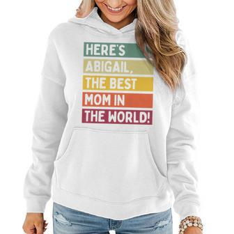 Here's Abigail The Best Mom In The World Mother's Day Retro Women Hoodie | Mazezy