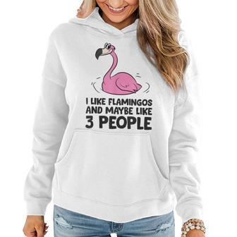 I Like Flamingos And Maybe Like 3 People Flamingos Women Hoodie | Mazezy