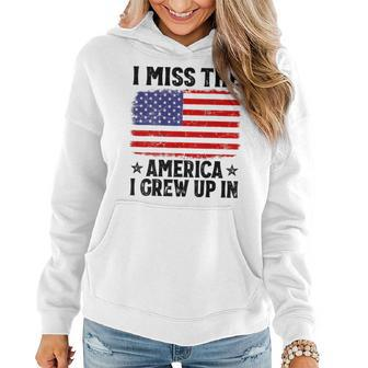 I Miss The America I Grew Up In Usa American Flag On Back Women Hoodie | Mazezy