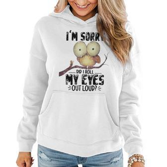 I'm Sorry Did I Roll My Eyes Out Loud Owl Lover Women Hoodie - Monsterry DE