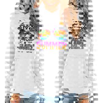 Last Day Of School Graduation Schools Out For Summer Teacher Women Hoodie | Mazezy