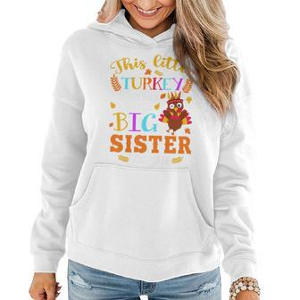 This Little Turkey Going To Be Big Sister Again Thanksgiving Women Hoodie - Seseable