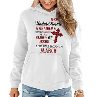 March Never Underestimate A Grandma Covered By The Blood Women Hoodie - Monsterry