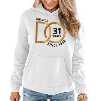 Marriage Memory Wife Husband We Still Do 31 Years Since 1992 Women Hoodie - Seseable