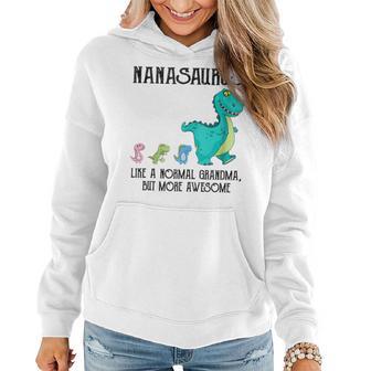 Nanasaurus Like A Normal Grandma But More Awesome Dinosaurs Women Hoodie - Thegiftio UK