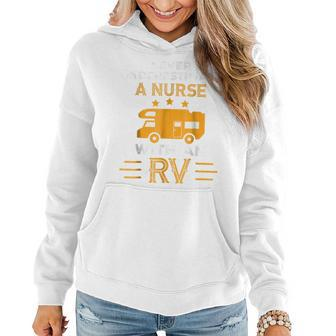 Never Underestimate A Nurse With An Rv Camper Gifts Women Hoodie - Seseable