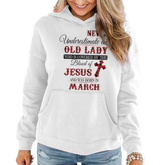 Never Underestimate An Old Lady Love Jesus Born In March Women Hoodie - Seseable