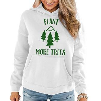 Plant More Trees Earth Day Forestry Global Warming Camping Women Hoodie - Thegiftio UK
