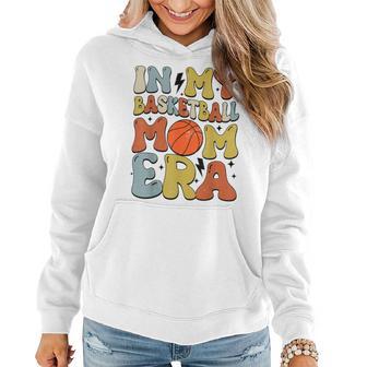 Retro Groovy In My Basketball Mom Era Basketball Mama Mother Women Hoodie - Thegiftio UK