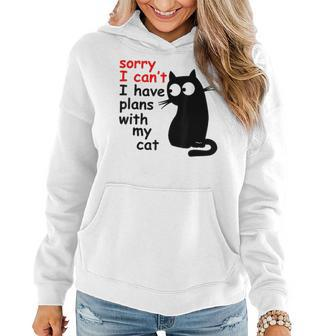 Sorry I Can't I Have Plans With My Cat Sarcastic Cat Saying Women Hoodie - Thegiftio UK