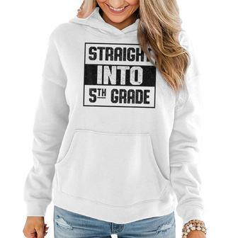 Straight Into 5Th Grade Back To School Student Boys Girls Women Hoodie - Seseable