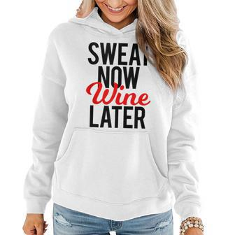 Sweat Now Wine Later Gym Pun Fitness Workout Running Women Hoodie | Mazezy