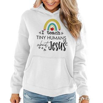 I Teach Tiny Humans About Jesus Sunday School Teacher Women Hoodie