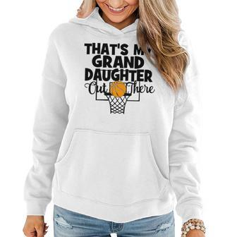 Thats My Granddaughter Out There Basketball Grandma Grandpa Women Hoodie | Mazezy