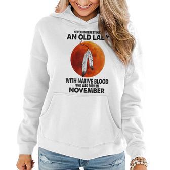 Never Underestimate An Old Lady With Native Blood November Women Hoodie - Thegiftio UK