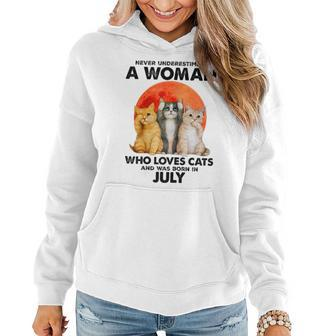 Never Underestimate A Woman Loves Cats & Born In July Women Hoodie - Seseable