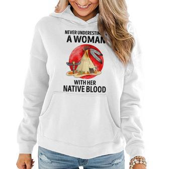 Never Underestimate A Woman With Her Native Blood Women Hoodie | Mazezy